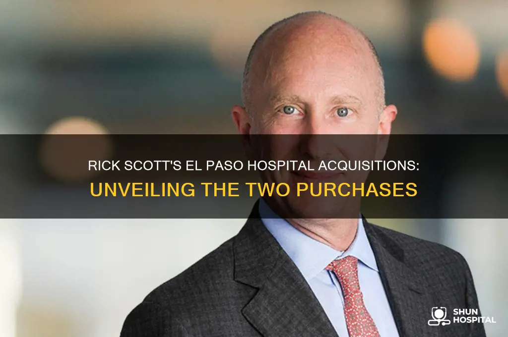 which two hospitals did rick scott buy in el paso