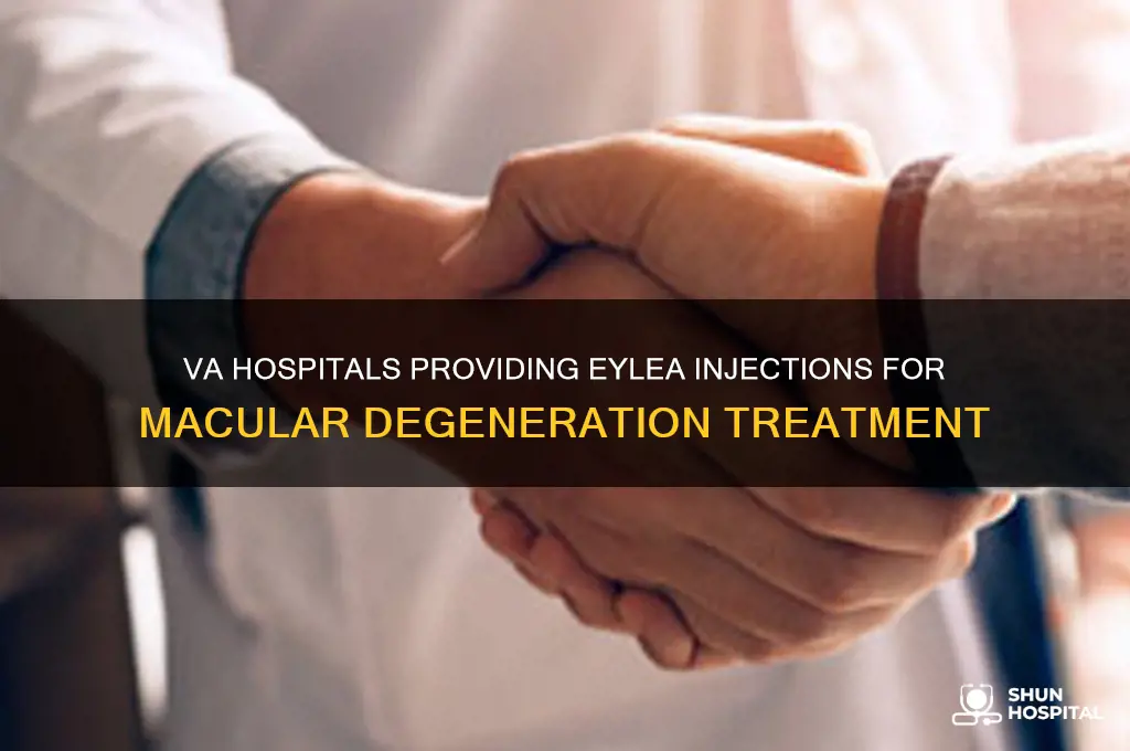 which va hospitals offer eylea injections for macular degeneration