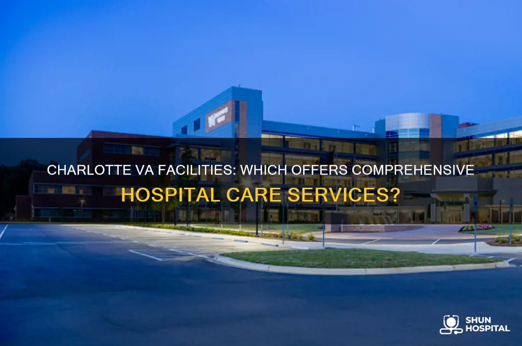 which va in charlotte has hospital care