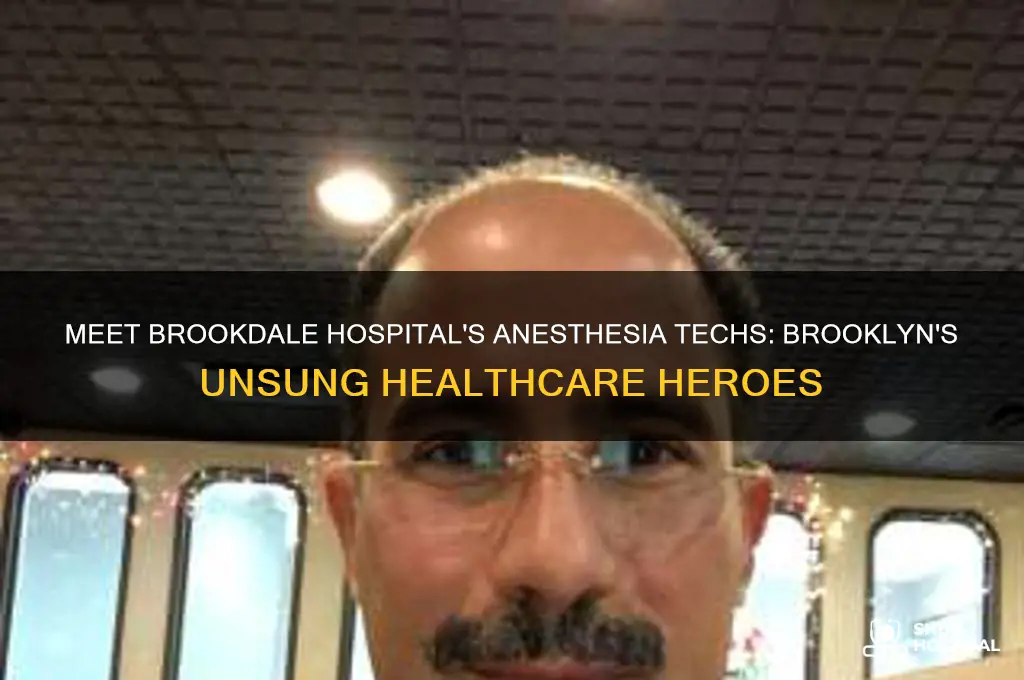 who are anestology techs at brookdale hospital in brooklyn nyc