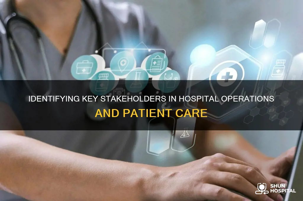 who are key stakeholders in a hospital