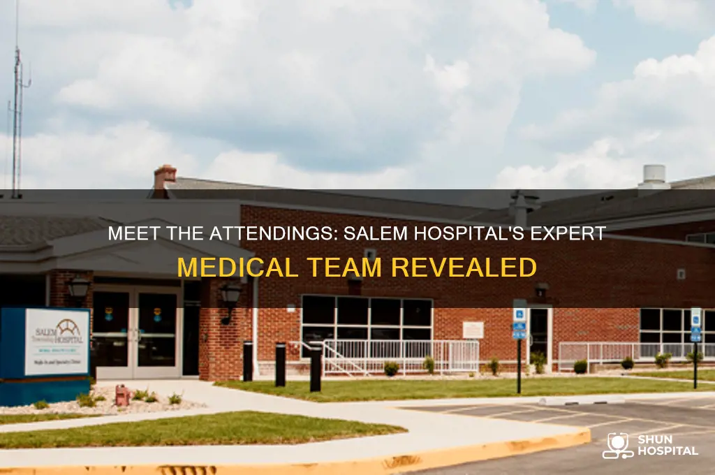 who are the attendings at salem hospital