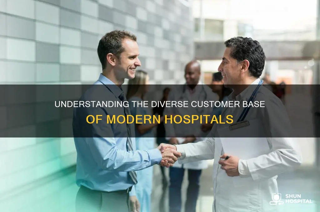 who are the customers of a hospital