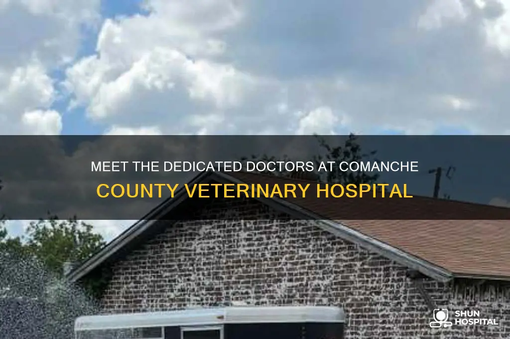 who are the doctors at comanche county veterinary hospital