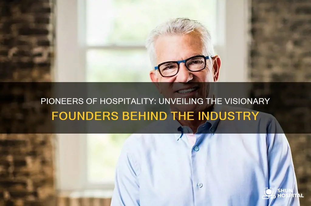 who are the founders of hospitality industry