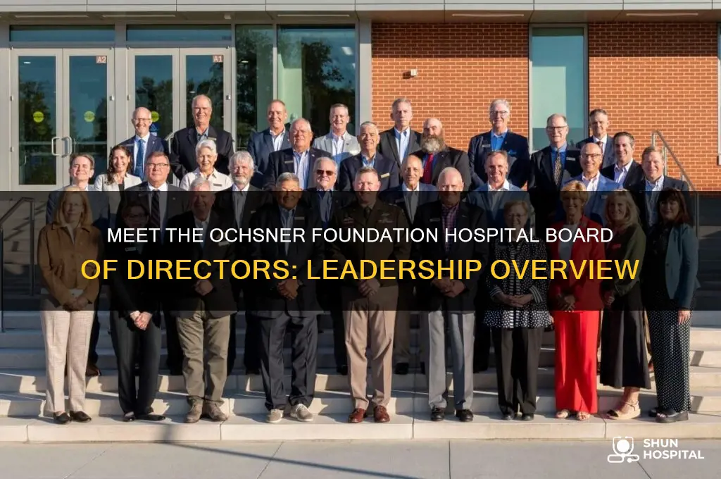 who are the ochsner foundation hospital board of directores