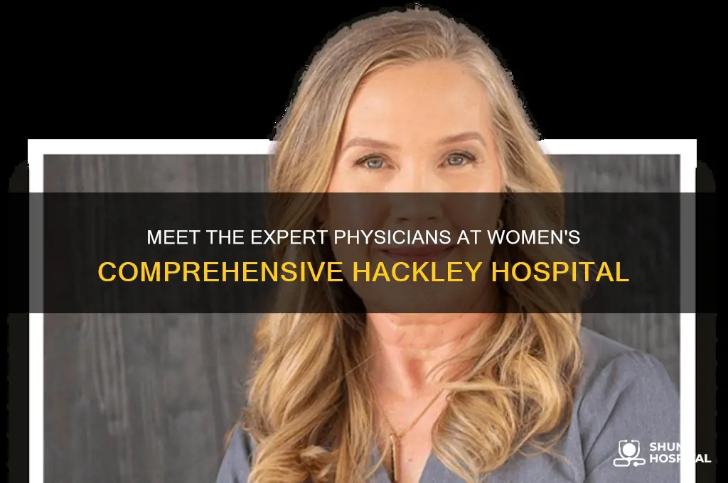 who are the physicians at women comprehensive hackley hospital
