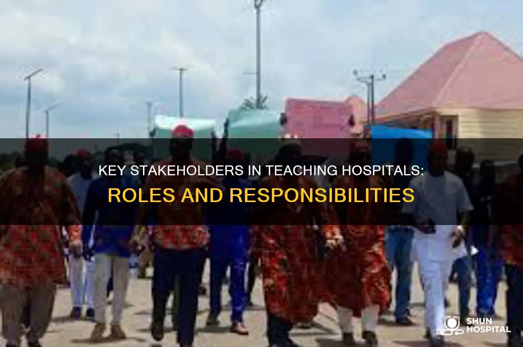 who are the stakeholders at teaching hospitals