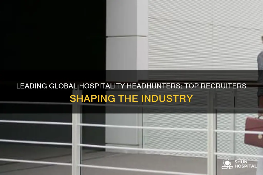 who are the top hospitality headhunters in the world