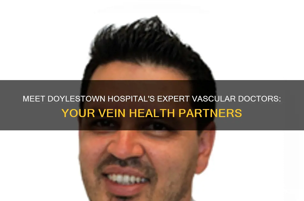 who are the vascular doctors doylestown hospital