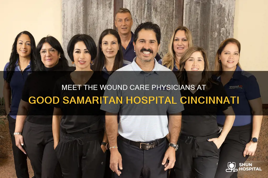 who are wound care physicians at good samaritan hospital cincinnati