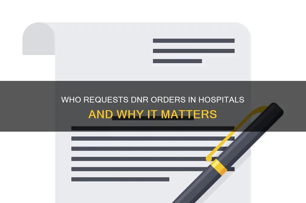 who ask for dnr order in hospital