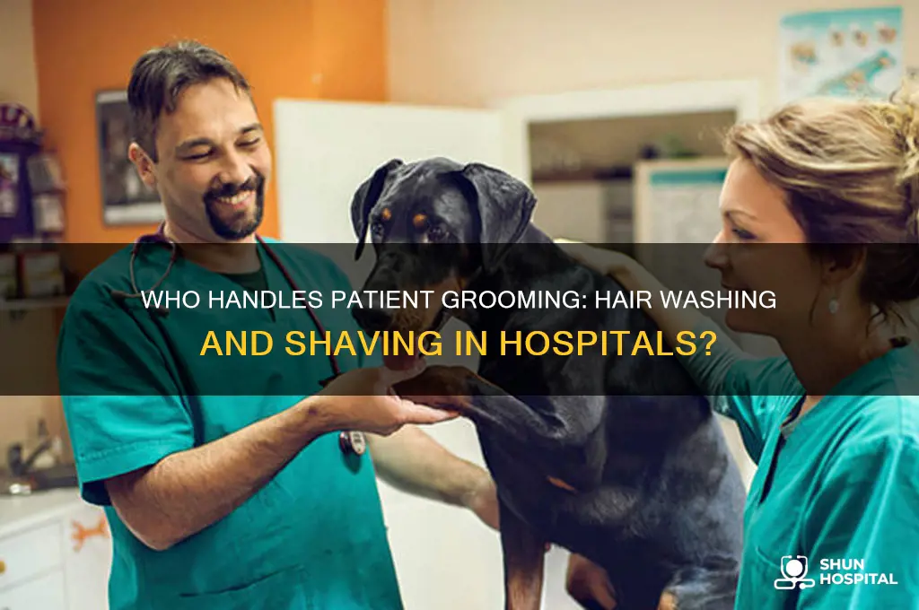 who at hospital shaves and washes hair
