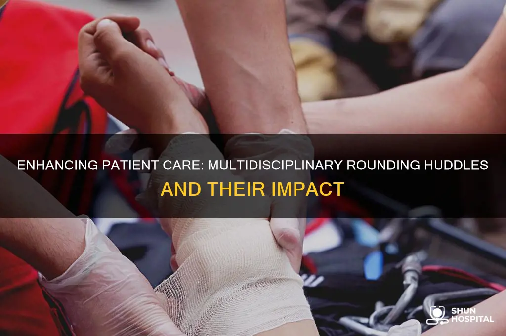 who benefits from multidisciplinary rounding hospital huddles