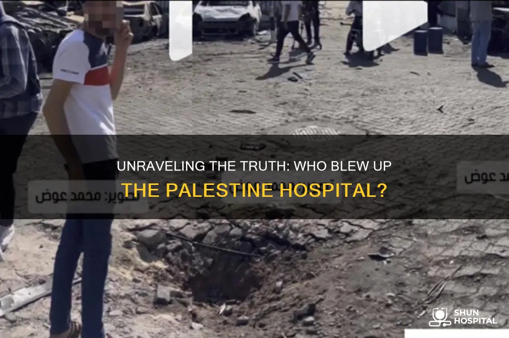who blew up the hospital in palestine