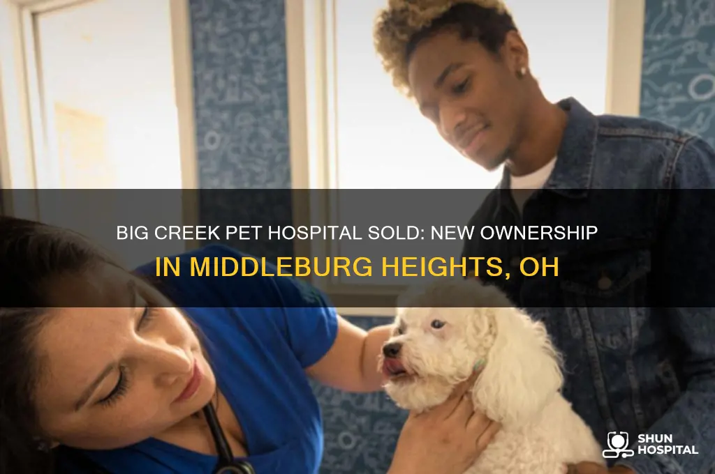 who bought big creek pet hospital middleburg heights oh