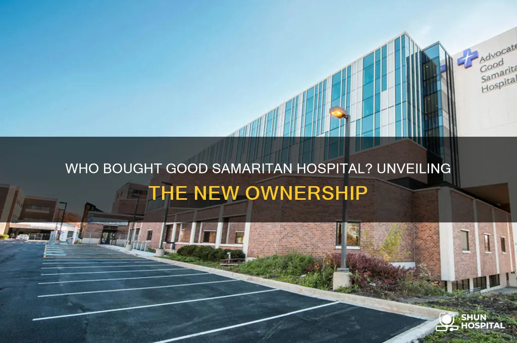 who bought good samaritan hospital