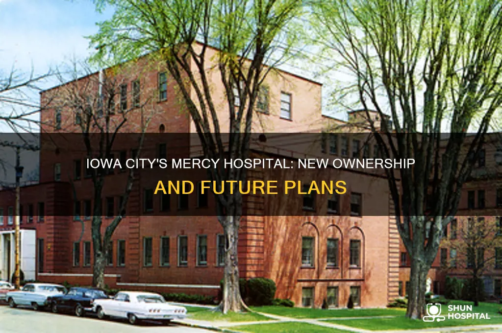 who bought mercy hospital in iowa city