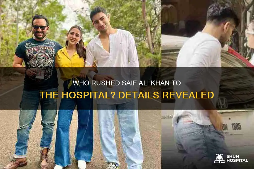 who bought saif ali khan to hospital