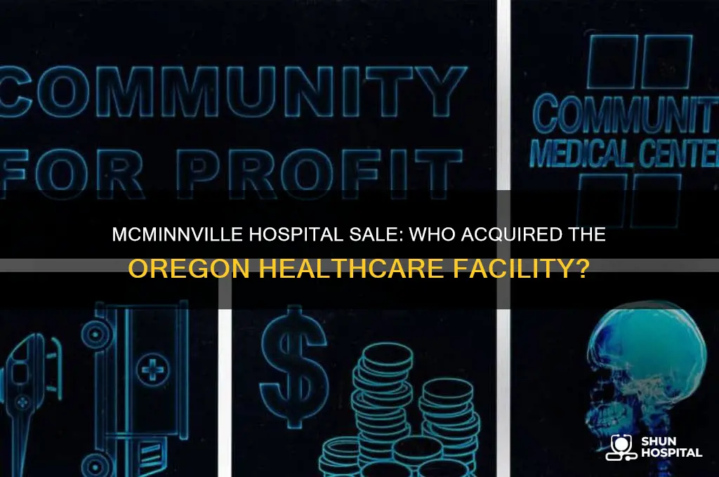 who bought the hospital in mcminnville oregon