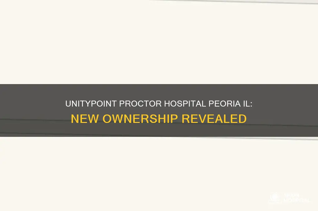 who bought unitypoint proctor hospital peoria il