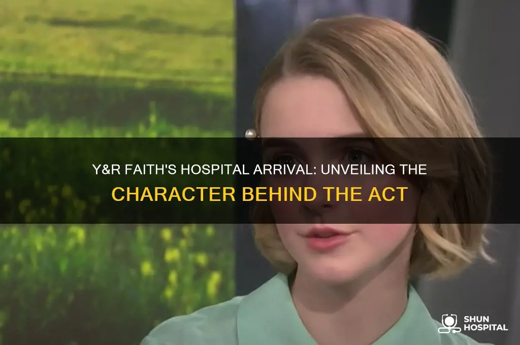 who brought faith to the hospital on y&r