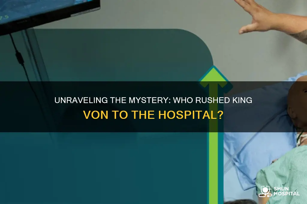 who brought king von to the hospital