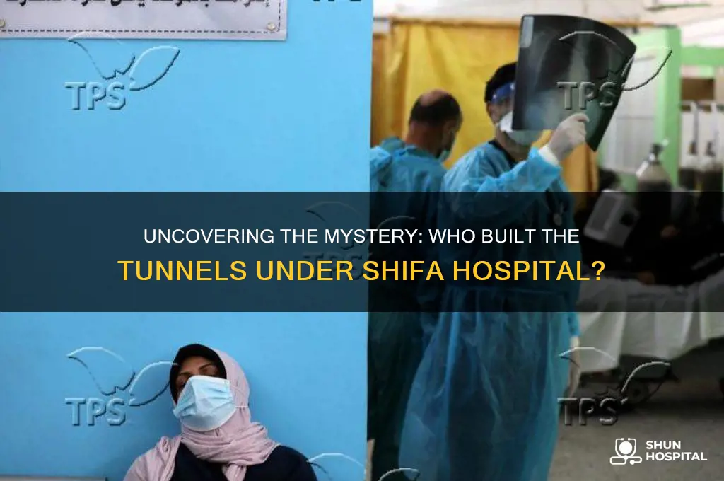 who built the tunnels under shifa hospital