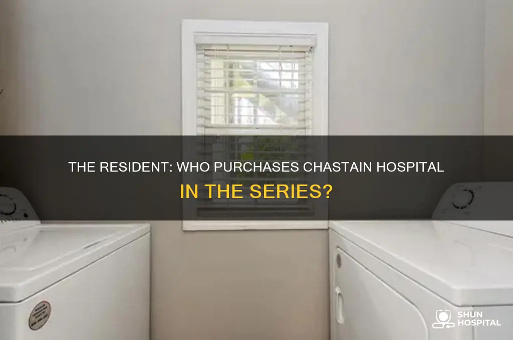who buys chastain hospital in the resident