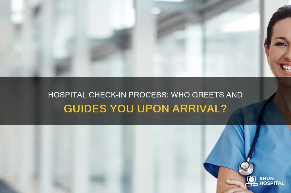 who checks you in at a hospital