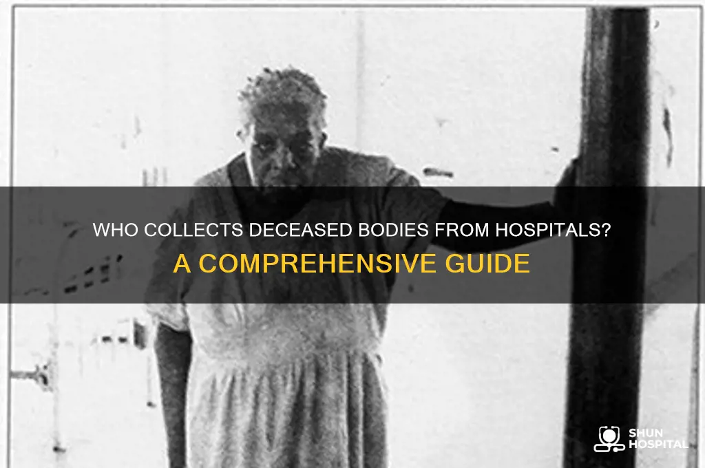 who comes to pick up a body from hospital