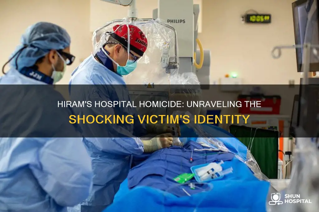 who did hiram kill in the hospital