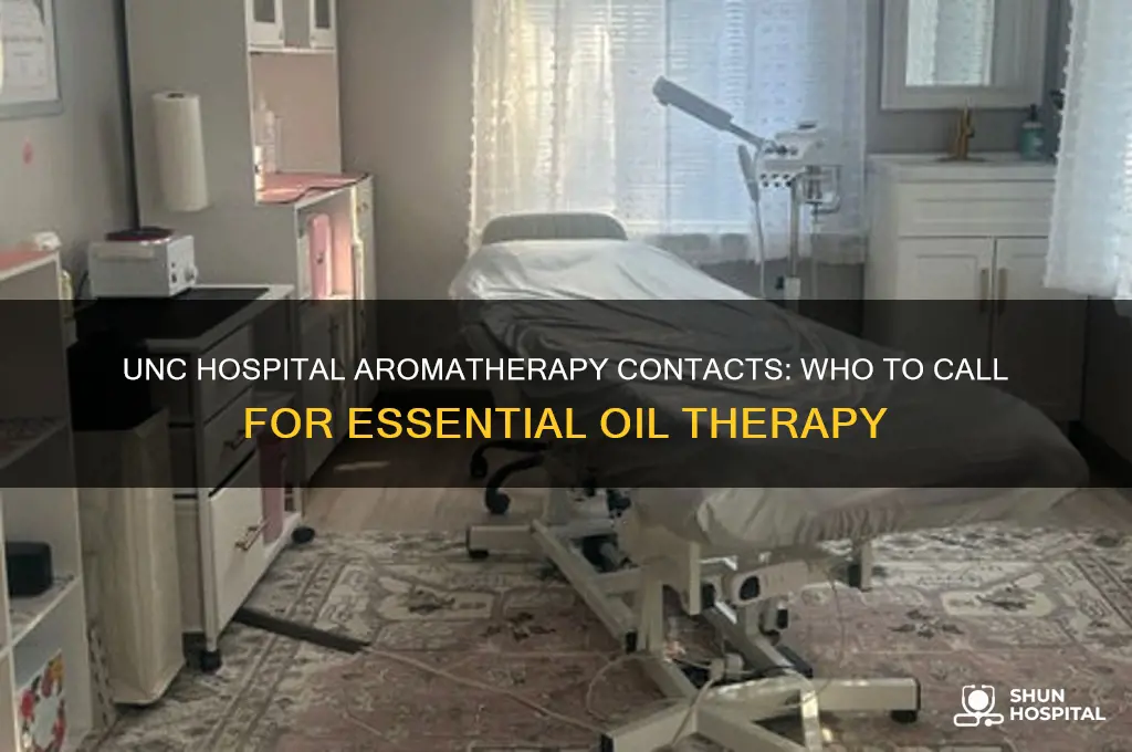 who do you call at unc hospital for aroma therapy