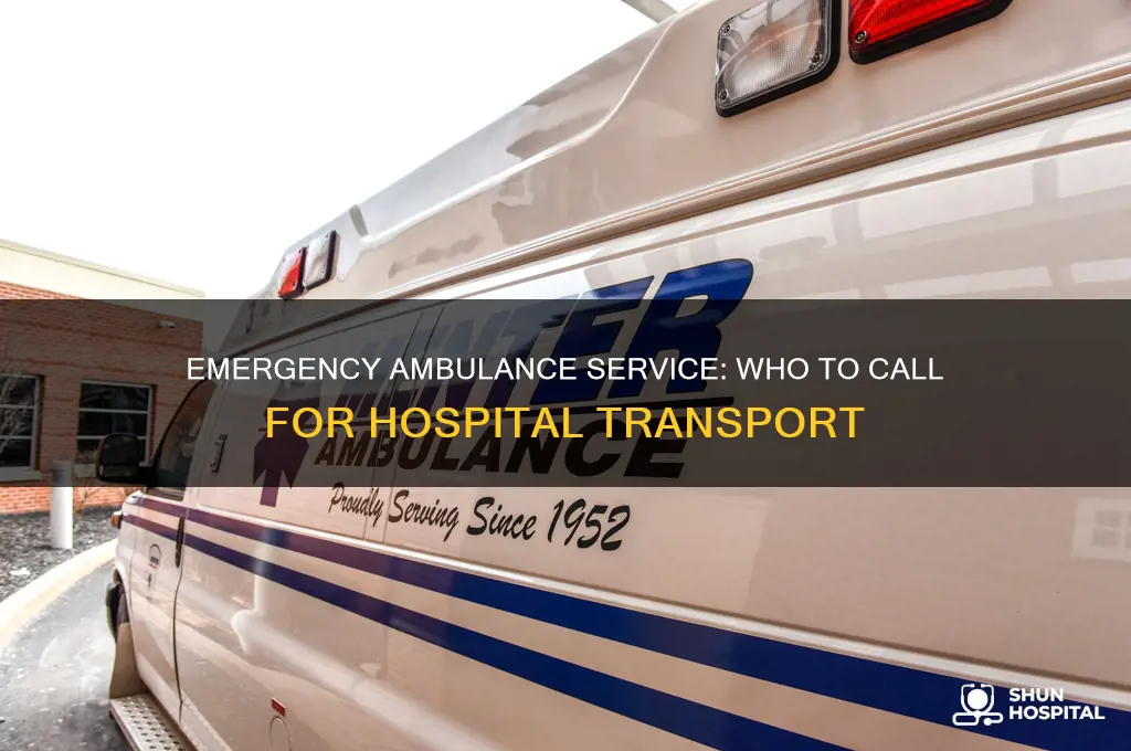 who do you call for ambulance service to hospital