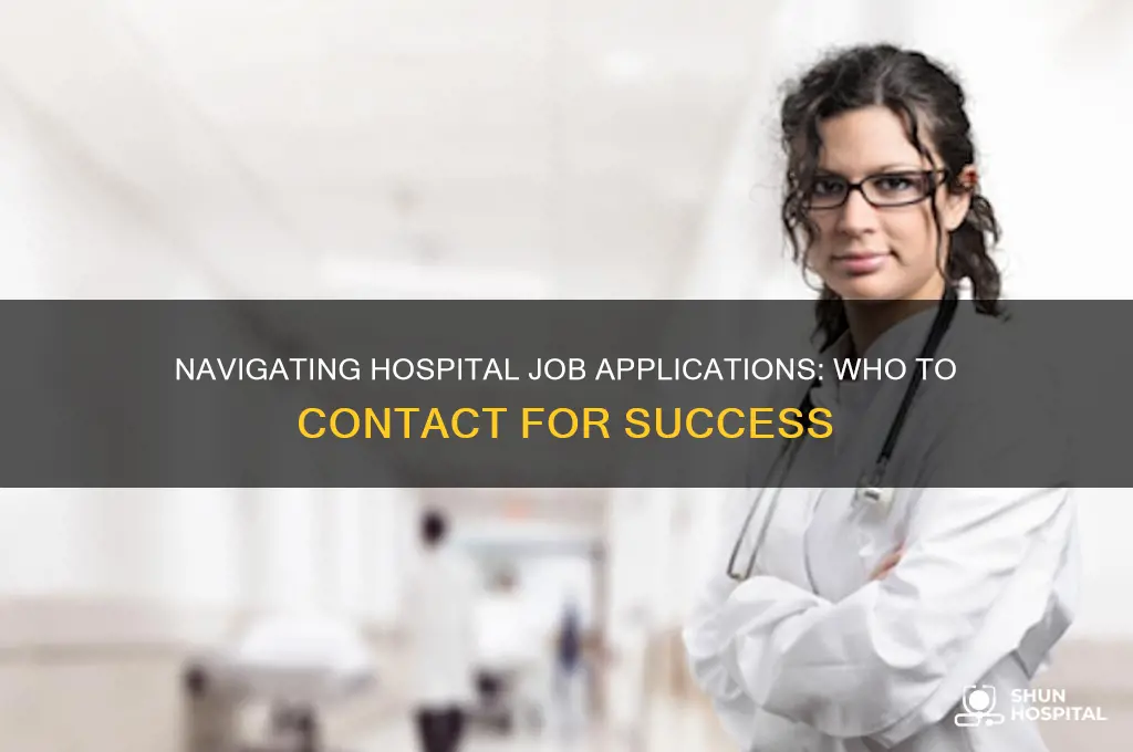 who do you call when applying for position in hospital