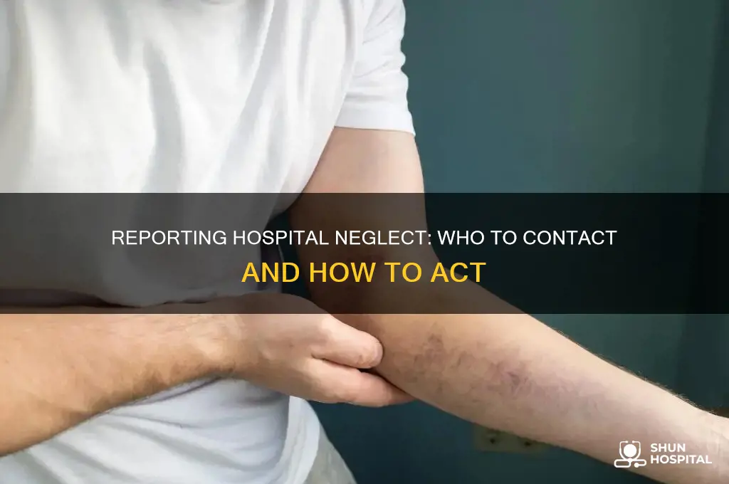 who do you report hospital neglect to