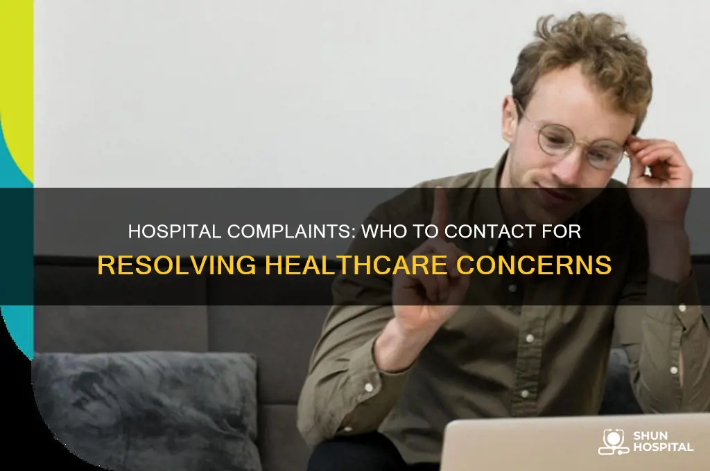 who do you talk to to complain about hospital care