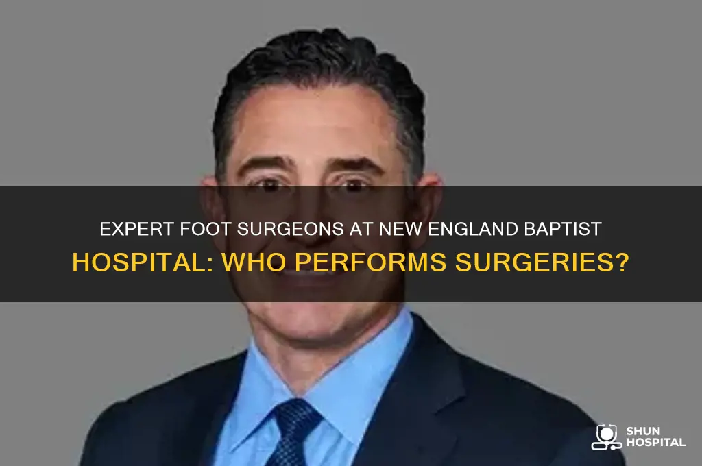 who does foot surgery at new england baptist hospital