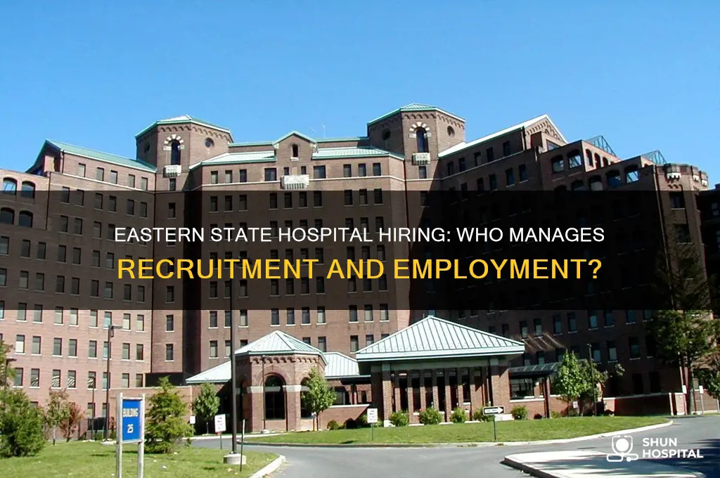 who does hiring for eastern state hospital