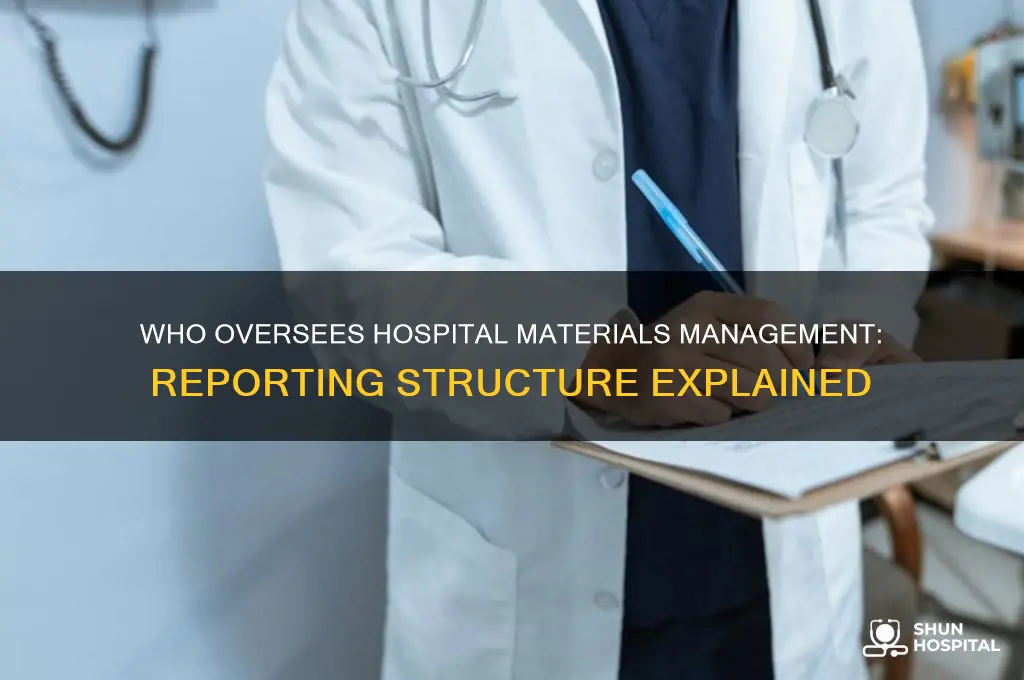 who does hospital materials management report to