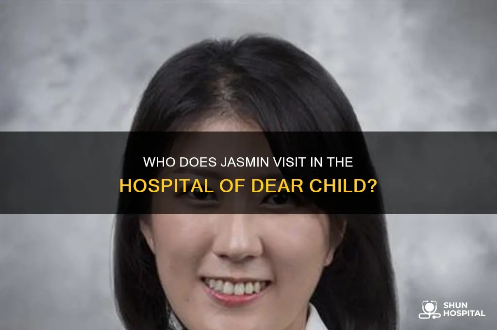 who does jasmin visit in the hospital of dear child