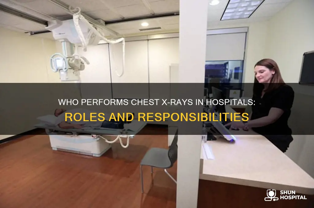 who does the chest x ray in the hospital
