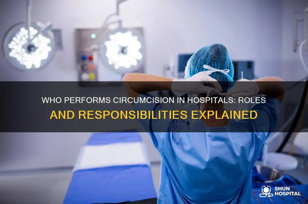 who does the circumcision in the hospital