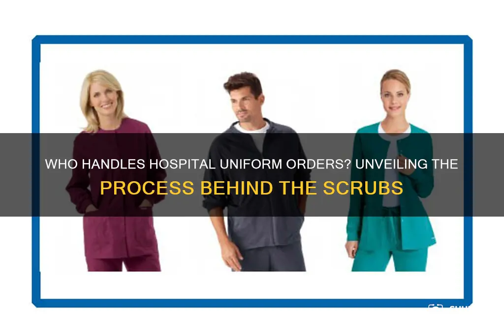 who does the uniform ordering in hospitals