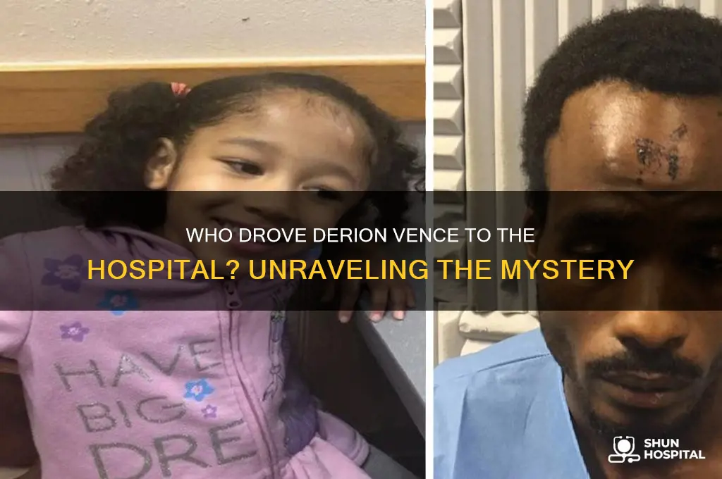 who drove derion vence to the hospital