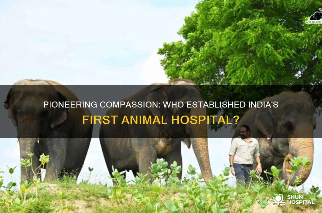 who established one of the first animal hospitals in india
