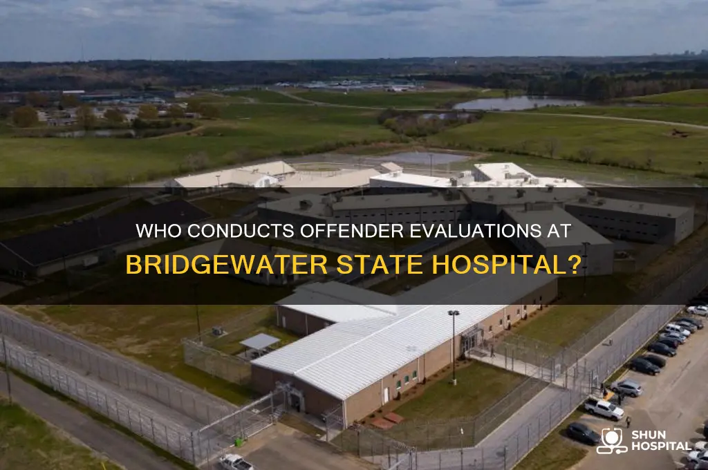 who evaluates offender at bridgewater state hospital