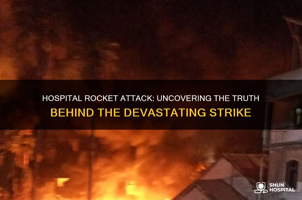 who fired the rocket at the hospital