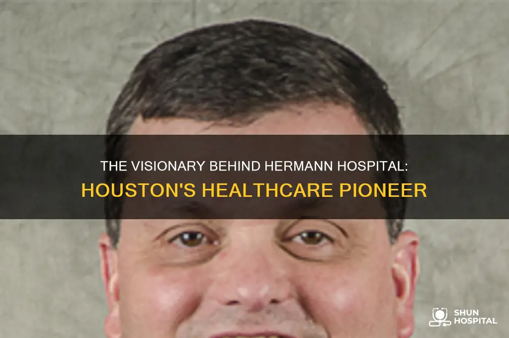 who founded hermann hospital in houston texas