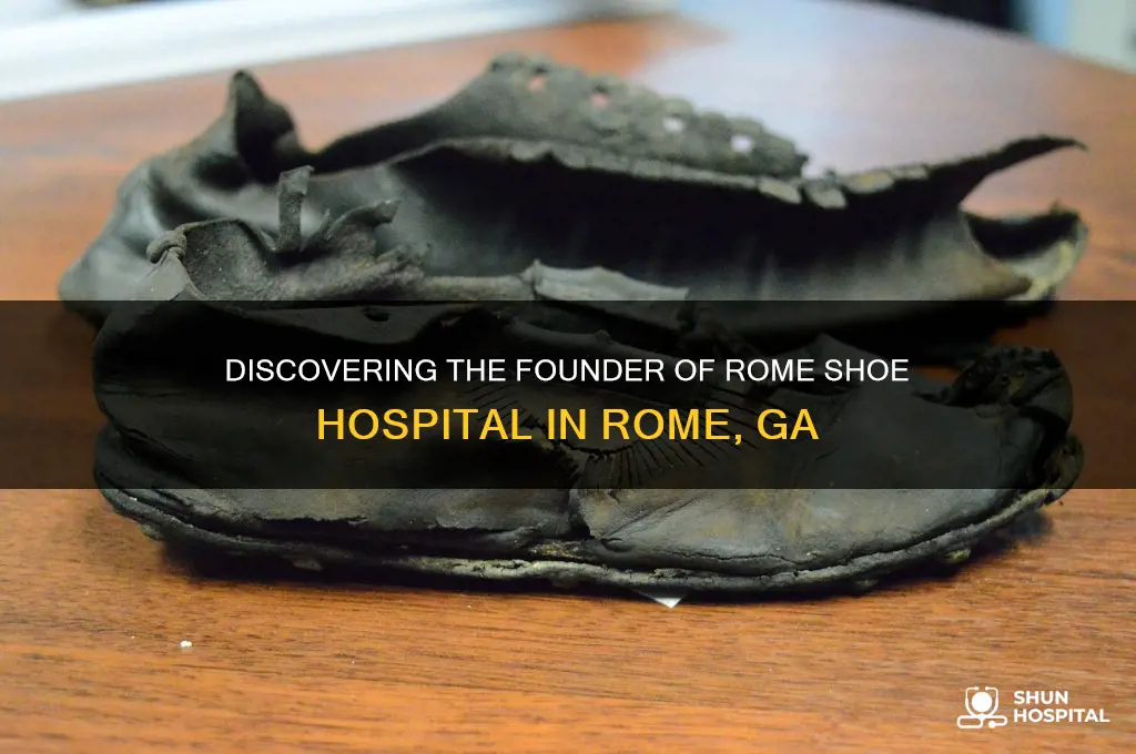 who founded the rome shoe hospital in rome ga